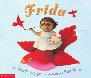 Winter, Jonah. Frida (Spanish Edition). Scholastic Inc., 2002.