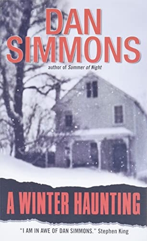 Simmons, Dan. A Winter Haunting. HarperCollins, 2002.