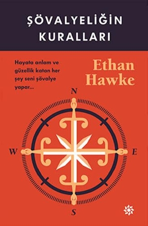 Hawke, Ethan. Sövalyeligin Kurallari. Dogan Novus Yayinlari, 2017.