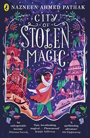 Ahmed Pathak, Nazneen. City of Stolen Magic. Penguin Books Ltd (UK), 2023.