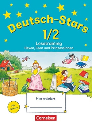 Kuester, Ursula von / Scholtes, Cornelia et al. Deutsch-Stars 1./2. Schuljahr. Lesetraining Hexen, Feen und Prinzessinnen - Übungsheft. Mit Lösungen. Allgemeine Ausgabe. Oldenbourg Schulbuchverl., 2015.
