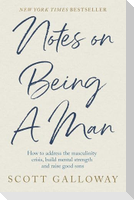 Notes on Being a Man