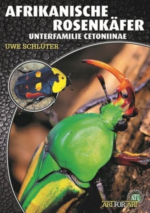 Schlüter, Uwe. Afrikanische Rosenkäfer - Unterfamilie Cetoniinae. NTV Natur und Tier-Verlag, 2026.