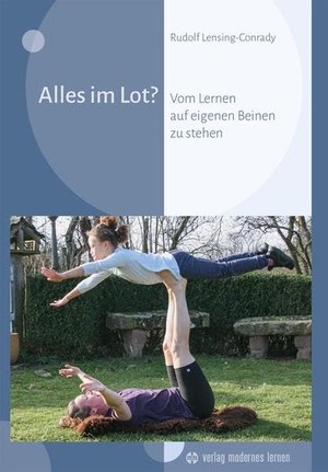 Lensing-Conrady, Rudolf. Alles im Lot? - Vom Lernen, auf eigenen Beinen zu stehen. Modernes Lernen Borgmann, 2026.