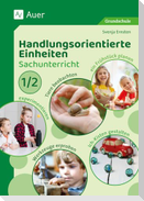 Handlungsorientierte Einheiten Sachunterricht 1/2