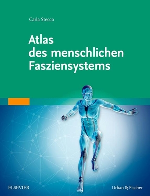 Stecco, Carla. Atlas des menschlichen Fasziensystems. Urban & Fischer/Elsevier, 2016.