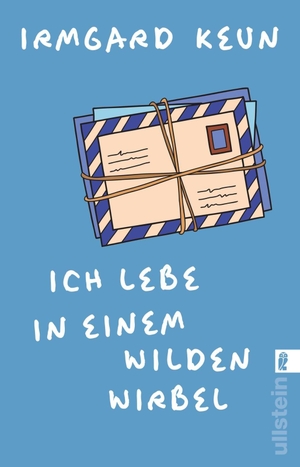 Keun, Irmgard. Ich lebe in einem wilden Wirbel - Briefe an Arnold Strauss 1933-1947. Ullstein Taschenbuchvlg., 2026.