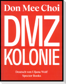 Don Mee Choi: DMZ Kolonie