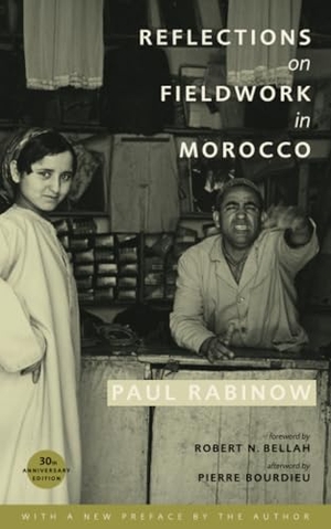 Rabinow, Paul. Reflections on Fieldwork in Morocco - Thirtieth Anniversary Edition, with a New Preface by the Author. UCAL POD, 2007.