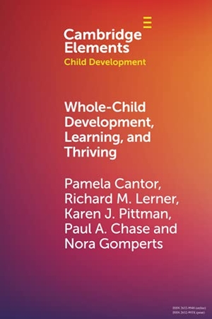 Cantor, Pamela / Lerner, Richard M et al. Whole-Child Development, Learning, and Thriving. Cambridge University Press, 2021.