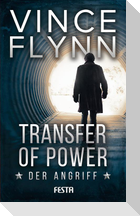 Transfer of Power - Der Angriff