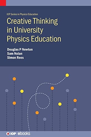 Newton, Doug / Nolan, Sam et al. Creative Thinking in University Physics Education. IOP Publishing Ltd, 2022.