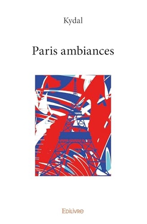 Kydal. Paris ambiances. Edilivre, 2025.