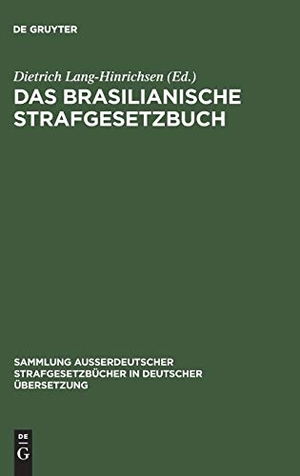 Lang-Hinrichsen, Dietrich (Hrsg.). Das Brasilianische Strafgesetzbuch - vom 7. Dezember 1940. De Gruyter, 1953.