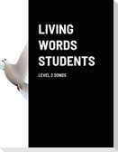 LIVING WORDS STUDENTS LEVEL 2 SONGS