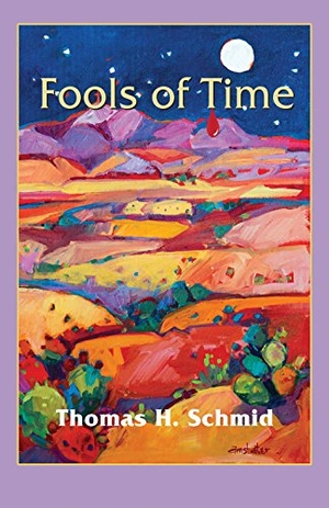 Schmid, Thomas. Fools of Time. Trp: The University Press of Shsu, 2015.