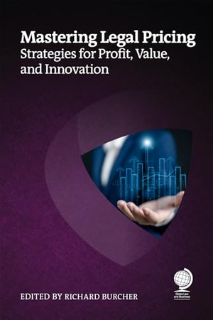 Viney, Benjamin / Corcoran, Tim et al. Mastering Legal Pricing - Strategies for Profit, Value, and Innovation. Globe Law and Business Ltd, 2025.