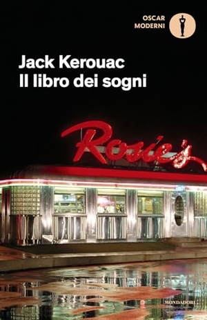 Kerouac, Jack. Il libro dei sogni. Mondadori, 2025.