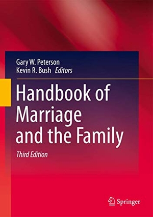 Bush, Kevin R. / Gary W. Peterson (Hrsg.). Handbook of Marriage and the Family. Springer US, 2012.