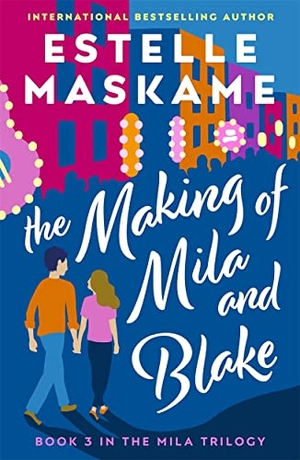 Maskame, Estelle. The Making of Mila and Blake (The MILA Trilogy 3). Bonnier Books Ltd, 2022.