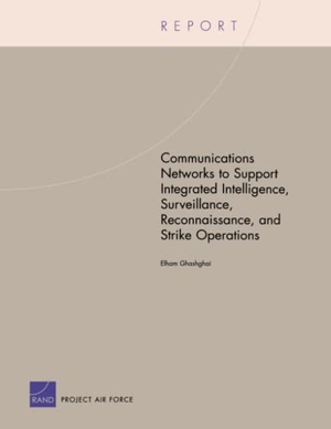 Rand Corporation. Communications Networks to Support Integrated Intelligence S. RAND Corporation, 2003.