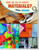 How Do We Classify Materials?