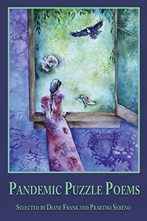 Frank, Diane / Prartho Sereno (Hrsg.). Pandemic Puzzle Poems. Blue Light Press, 2021.