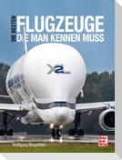 Die besten Flugzeuge, die man kennen muss