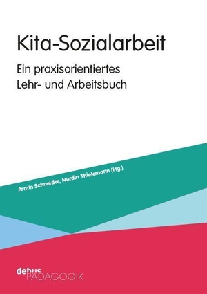 Schneider, Armin / Nurdin Thielemann (Hrsg.). Kita-Sozialarbeit - Ein praxisorientiertes Lehr- und Arbeitsbuch. Debus Pädagogik Verlag, 2026.