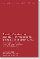 Identity Construction and (Mis) Perceptions on Being Black in South Africa