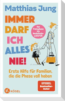 Immer darf ich alles nie!
