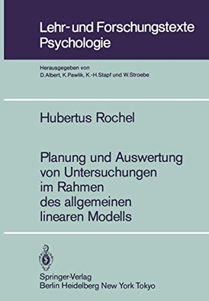 Rochel, Hubertus. Planung und Auswertung von Untersuchungen im Rahmen des allgemeinen linearen Modells. Springer Berlin Heidelberg, 1983.