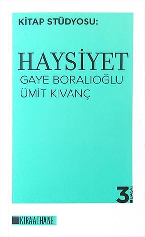 Boralioglu, Gaye / Ümit Kivanc. Haysiyet. Kiraathane Yayinlari, 2019.