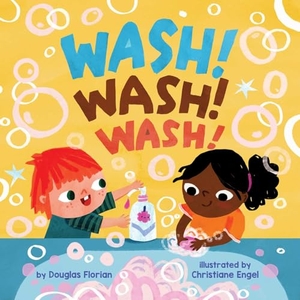 Florian, Douglas. Wash! Wash! Wash! (a Baby Steps Hand Washing Board Book for Toddlers). Little Bee Books, 2026.