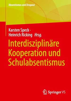 Speck, Karsten / Heinrich Ricking (Hrsg.). Interdisziplinäre Kooperation und Schulabsentismus. Springer, 2025.