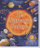 Il Sistema solare. Tutti i segreti del Sole e dei pianeti