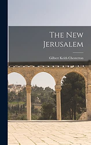 Chesterton, G K. The New Jerusalem. Creative Media Partners, LLC, 2022.