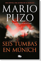 Seis tumbas en Múnich : una historia criminal movida por la venganza