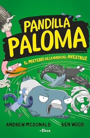 Mcdonald, Andrew. El Misterio del Avestruz Fugado / Real Pigeons Eat Danger. Prh Grupo Editorial, 2022.