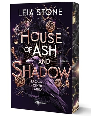 Stone, Leia. House of ash and shadow. La casa di cenere e ombra. Leggereditore, 2025.