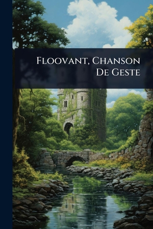 Anonymous. Floovant, Chanson De Geste. Creative Media Partners, LLC, 2025.
