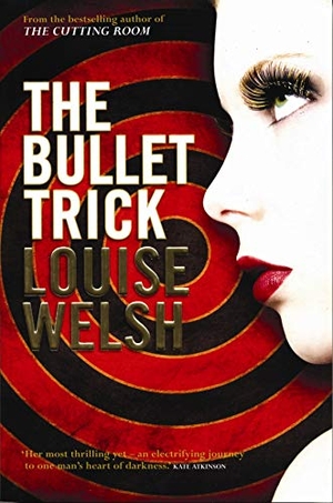 Welsh, Louise. The Bullet Trick. Canongate Books, 2007.
