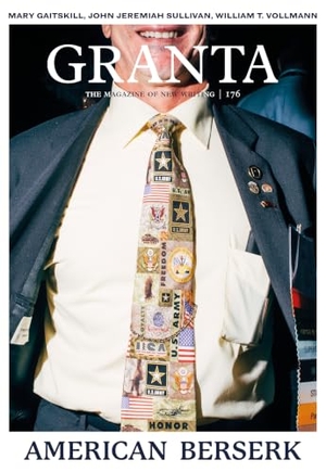 Meaney, Thomas. Granta 176 - American Berserk. Granta Publications, 2026.