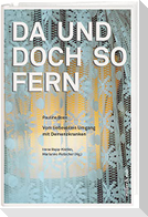 Da und doch so fern