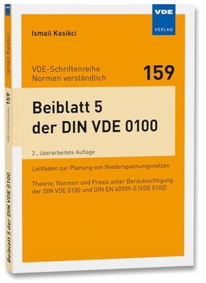 Kasikci, Ismail. Beiblatt 5 der DIN VDE 0100 - Leitfaden zur Planung von Niederspannungsnetzen · Theorie, Normen und Praxis unter Berücksichtigung der DIN VDE 0100 und DIN EN 60909-0 (VDE 0102). Vde Verlag GmbH, 2023.