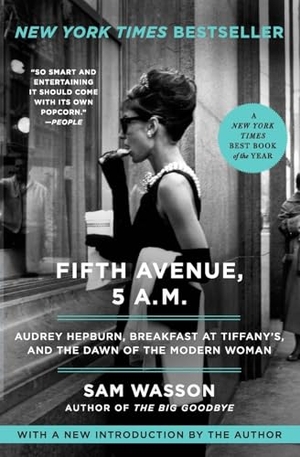 Wasson, Sam. Fifth Avenue, 5 A.M. - Audrey Hepburn, Breakfast at Tiffany's, and the Dawn of the Modern Woman. Harper Perennial, 2023.