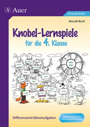 Bartl, Almuth. Knobel-Lernspiele für die 4. Klasse - Differenzierte Rätselaufgaben. Auer Verlag i.d.AAP LW, 2010.
