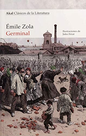 Zola, Émile. Germinal. Ediciones Akal, 2017.