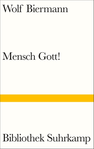 Biermann, Wolf. Mensch Gott!. Suhrkamp Verlag AG, 2021.