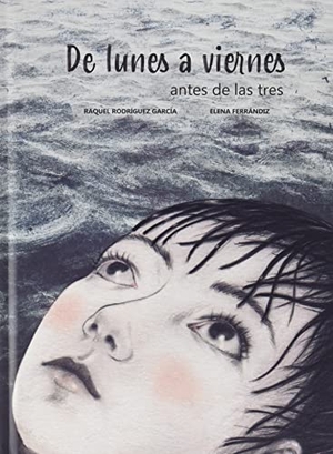 Rodríguez García, Raquel. De lunes a viernes : antes de las tres. Tu Cuento y Tú, 2021.